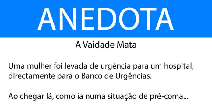 Anedota A Vaidade Mata