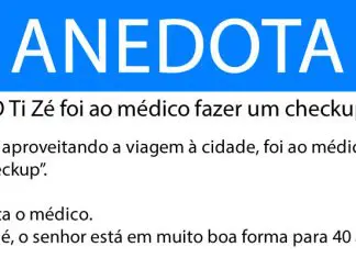 Anedota: O Ti Zé foi ao médico fazer um checkup