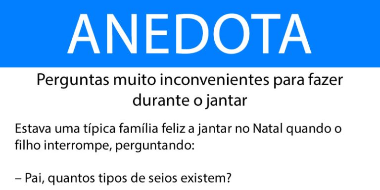Anedota: Perguntas muito inconvenientes para fazer durante o jantar