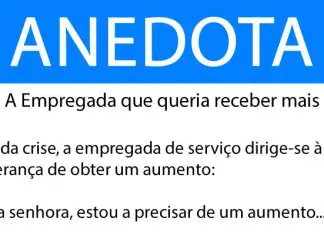 Anedota: A Empregada que queria receber mais