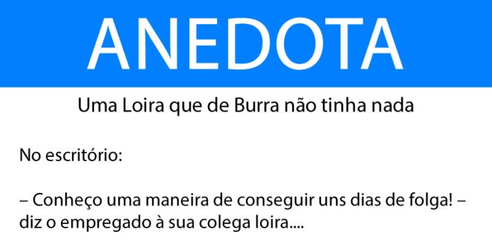 Anedota Uma Loira que de Burra não tinha nada